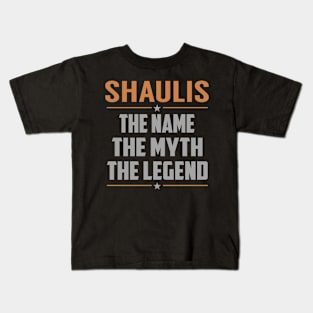 SHAULIS The Name The Myth The Legend Kids T-Shirt